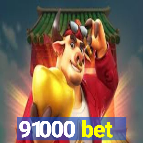 91000 bet